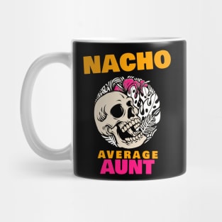 Nacho average aunt 1.0 Mug
